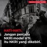 Jangan Percaya NKRI Model HTI, Itu NKRI yang Dikebiri